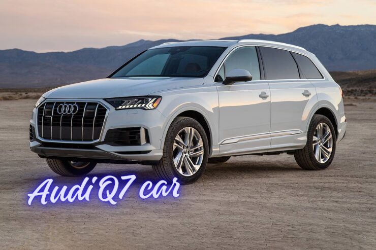 6 Incredible Benefits of Owning an Audi Q7 Car – Luxury Redefined!